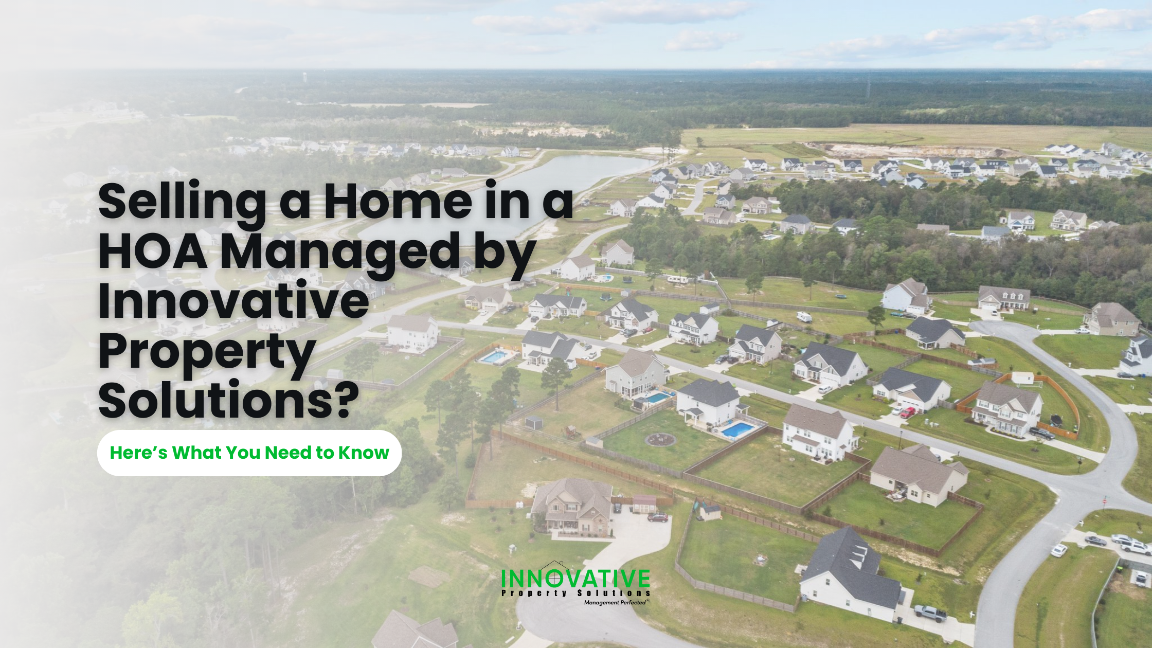 Selling a Home in a HOA Managed by Innovative Property Solutions? Here's What You Need to Know